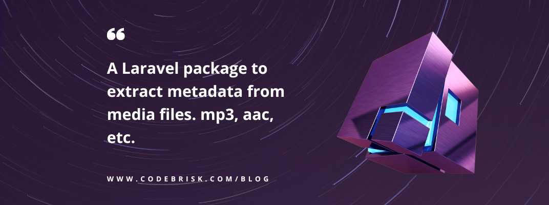 Extract Metadata From Media Files like mp3, aac in Laravel cover image